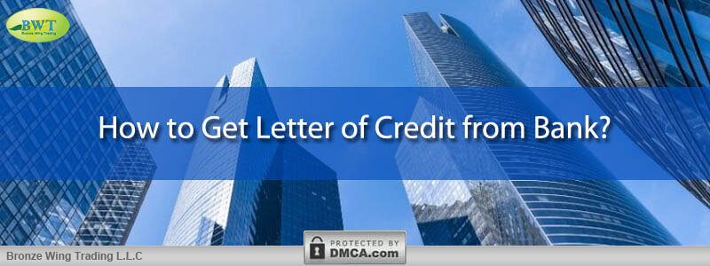 How to Get Letter of Credit from Bank – LC Process